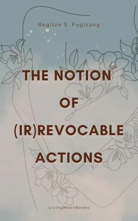 The Notion of (Ir)Revocable Actions af Regitze S. Fuglsang