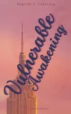 Vulnerable Awakening af Regitze S. Fuglsang