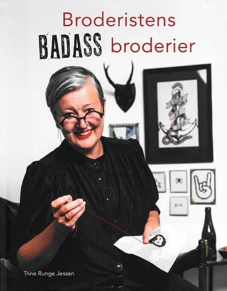 Broderistens badass broderier af Trine Runge Jessen