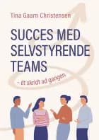 Succes med selvstyrende teams - ét skridt ad gangen af Tina Gaarn Christensen