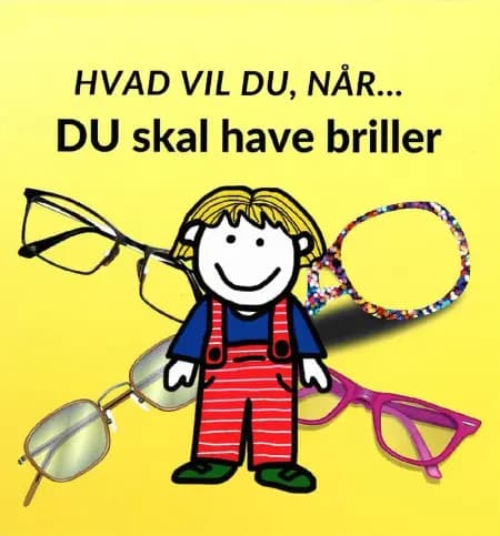 Hvad vil du når... DU skal have briller af Sarah Kirstein