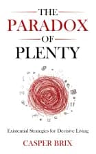 The Paradox of Plenty af Casper Brix