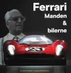 Ferrari - Manden & bilerne af Jakob Andersen