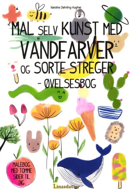 Mal selv kunst med vandfarver og sorte streger - øvelsesbog af Karoline Dahrling Hughes