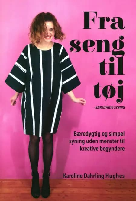 Fra seng til tøj af Karoline Dahrling Hughes