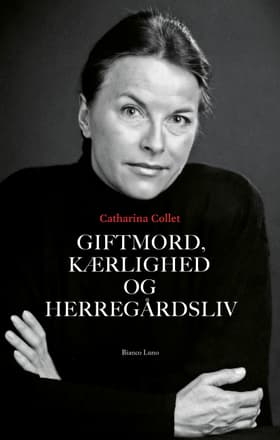 Giftmord, kærlighed og herregårdsliv af Catharina Collet