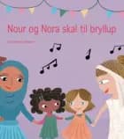 Nour og Nora skal til bryllup af Camilla Kaj Paulsen