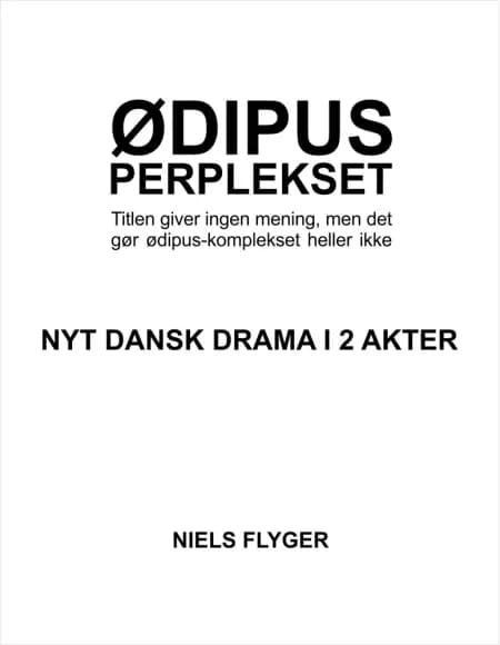 TEATERSTYKKET ØDIPUS-PERPLEKSET af Niels Flyger