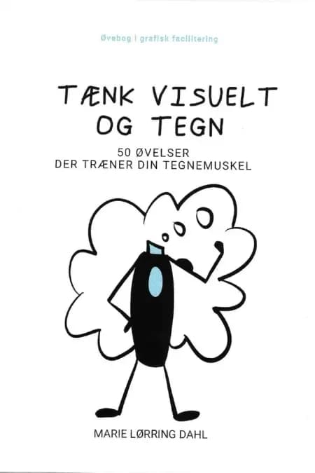 Tænk visuelt og tegn af Marie Lørring Dahl