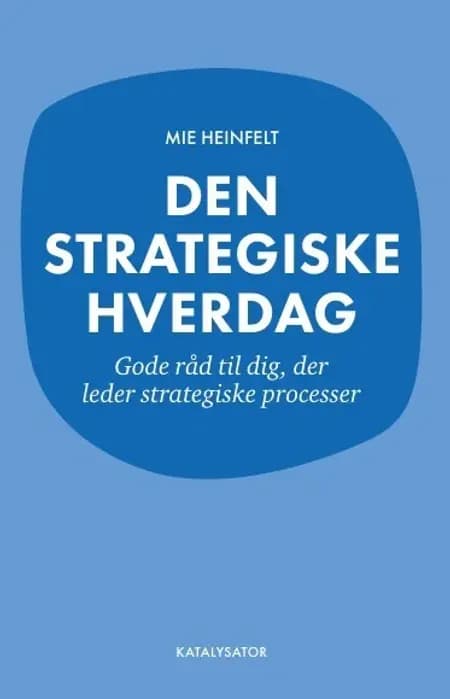 Den strategiske hverdag af Mie Heinfelt