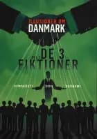 Illusionen om Danmark - Del 2 - De 3 Fiktioner af Flemming Blicher
