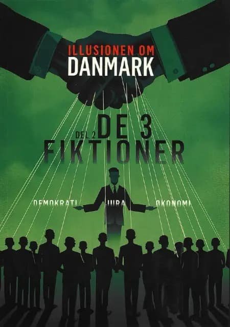 Illusionen om Danmark - Del 2 - De 3 Fiktioner af Flemming Blicher