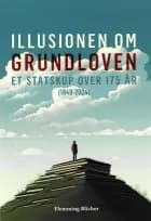 Illusionen om Grundloven. af Flemming Blicher