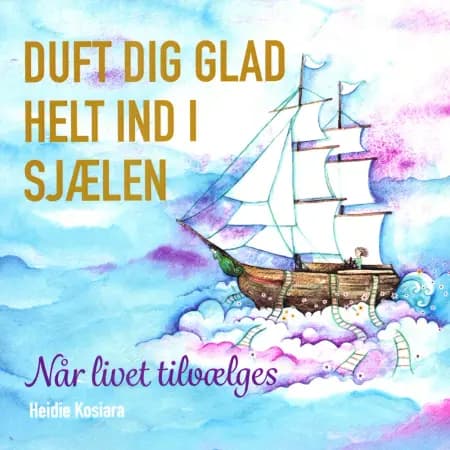 Duft dig glad helt ind i sjælen af Heidie Kosiara