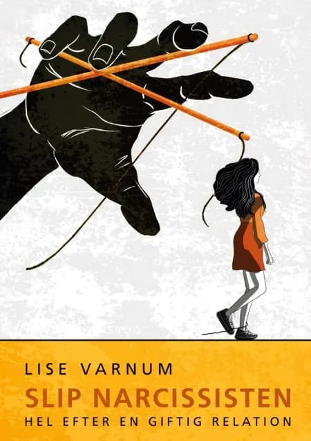 Slip narcissisten af Lise Varnum