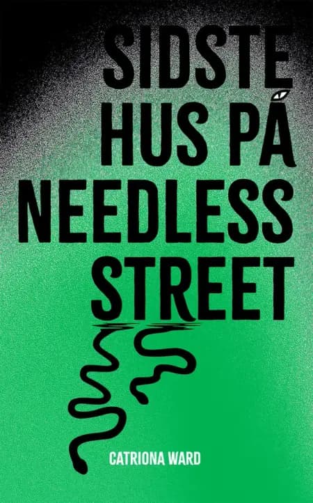 SIDSTE HUS PÅ NEEDLESS STREET af Catriona Ward