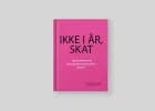 Ikke i år, skat af Mette Mathilde Skeel-Gjørling og Suzanne Skærbæk Pedersen