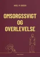 OMSORGSSVIGT OG OVERLEVELSE af Aksel M. Grosen