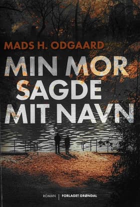 Min mor sagde mit navn af Mads H. Odgaard