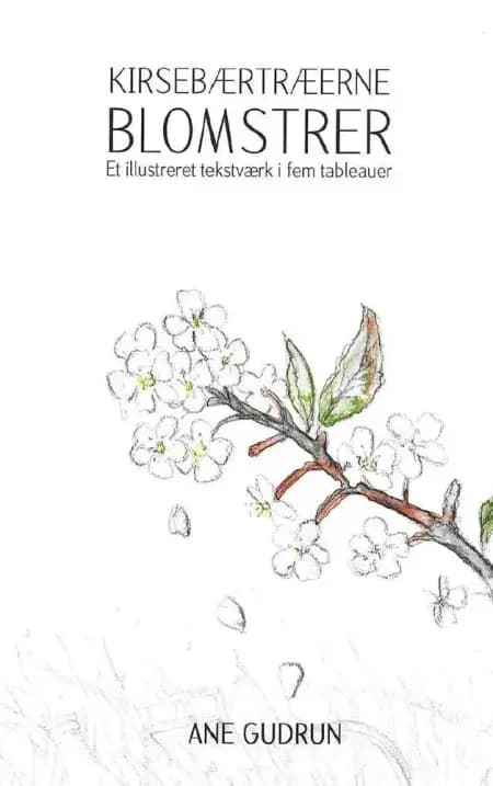 Kirsebærtræerne blomster af Ane Gudrun