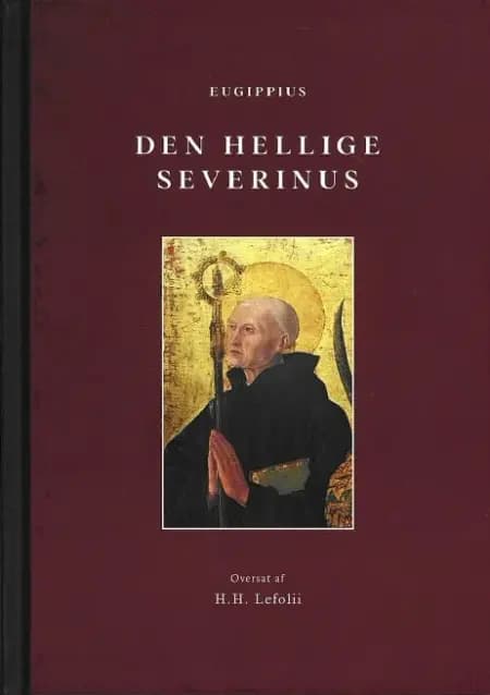 Den hellige Severinus af Eugippius