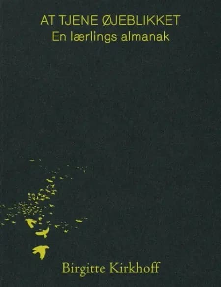 At tjene øjeblikket - en lærlings almanak af Birgitte Kirkhoff
