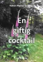 En giftig cocktail af Karen Møller Grothe