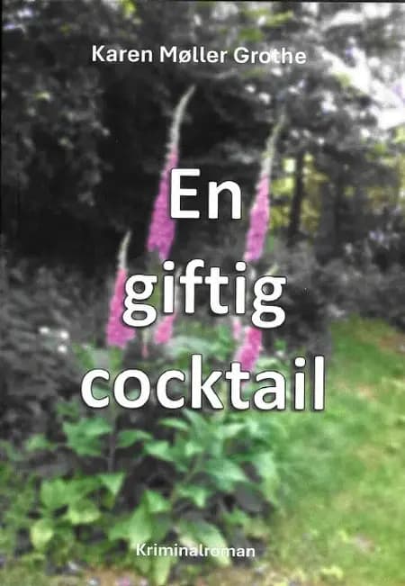 En giftig cocktail af Karen Møller Grothe