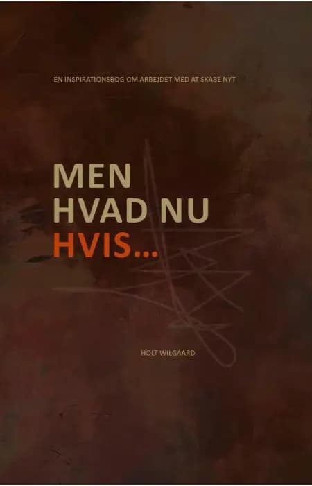 Men hvad nu hvis... af William Holt Wilgaard