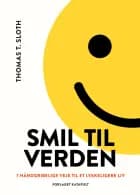 Smil til verden af Thomas T. Sloth