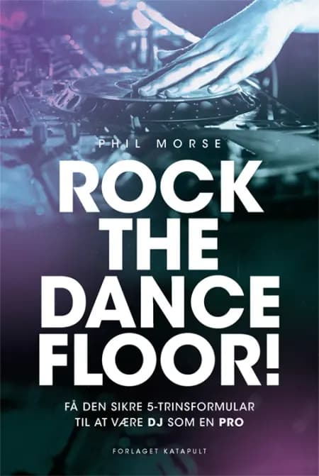 ROCK THE DANCEFLOOR af Phil Morse