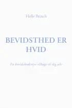Bevidsthed er Hvid af Helle Brinch