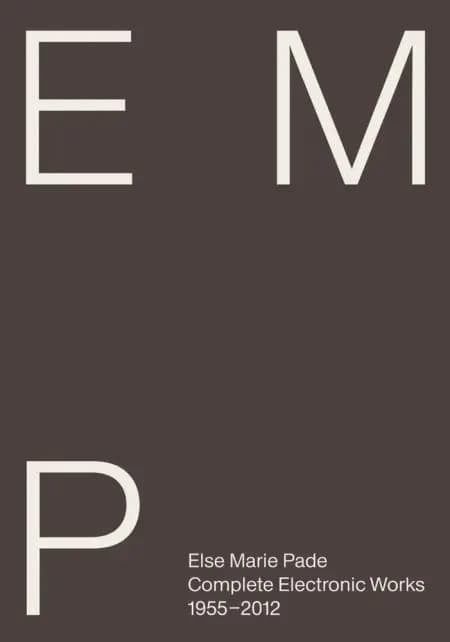 Else Marie Pade: Complete Electronic Works 1955-2012 af Jonas Olesen