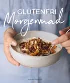 Glutenfri Morgenmad af Karina Baagø