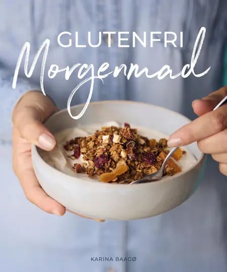 Glutenfri Morgenmad af Karina Baagø