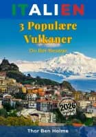 Italien: 3 Populære Vulkaner af Thor Ben Holme