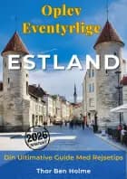 Oplev Eventyrlige Estland af Thor Ben Holme