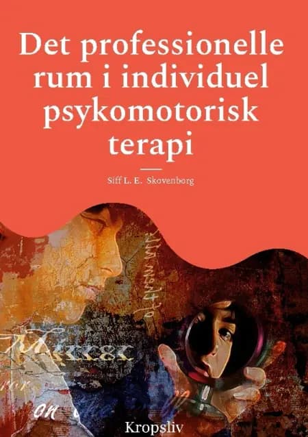 Det professionelle rum i individuel psykomotorisk terapi af Siff L. E. Skovenborg