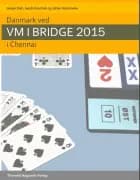 Danmark ved VM i bridge 2015 i Chennai af Jacob Duschek, Jesper Dall og Johan Hammelev