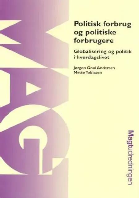 Politisk forbrug og politiske forbrugere af Mette Tobiasen