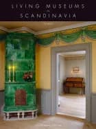 Living museums in Scandinavia af Vibe Udsen