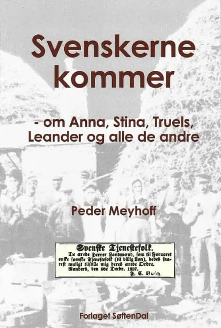 Svenskerne kommer - om Anna, Stina, Truels, Leander og alle de andre af Peder Meyhoff