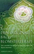 Den originale Bach blomsterterapi af Mechthild Scheffer