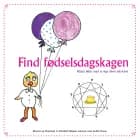 Find fødselsdagskagen af Elizabeth Wagele","Judith Dome