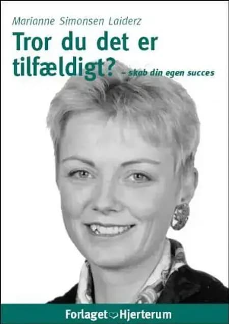 Tror du det er tilfældigt? af Marianne Simonsen Laiderz