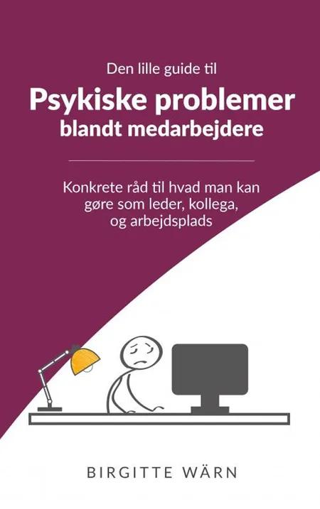 Den lille guide til psykiske problemer blandt medarbejdere af Birgitte Wärn