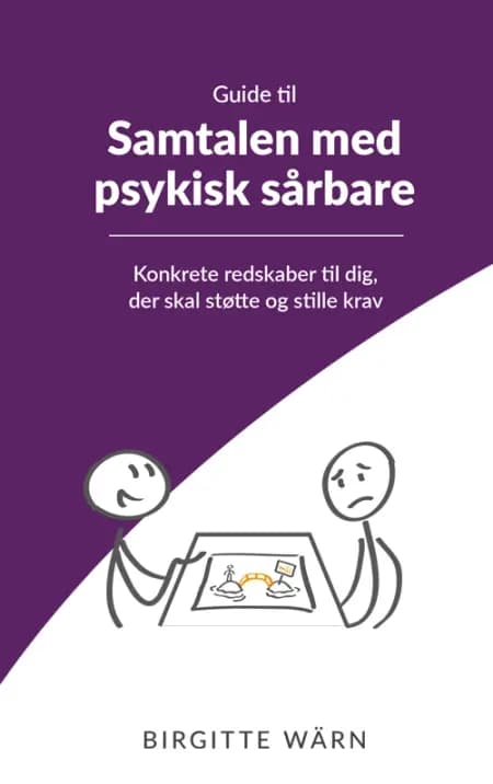 Guide til Samtalen med psykisk sårbare af Birgitte Wärn