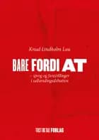 Bare fordi at af Knud Lindholm Lau