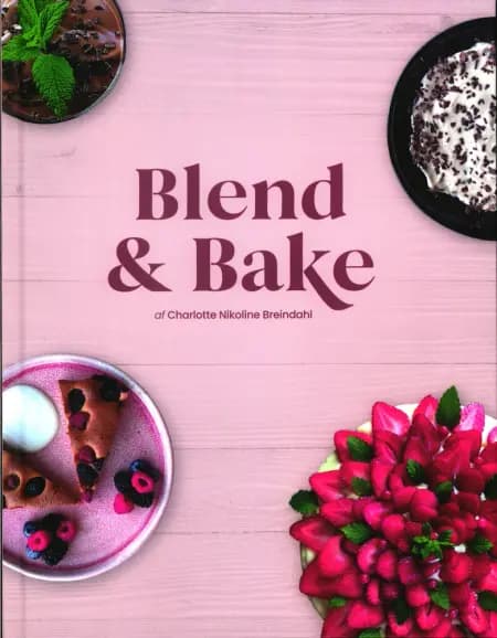 Blend & Bake af Charlotte Nikoline Breindahl