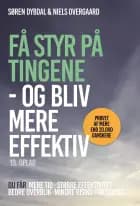 Få styr på tingene - og bliv mere effektiv af Søren Dybdal og Niels Overgaard